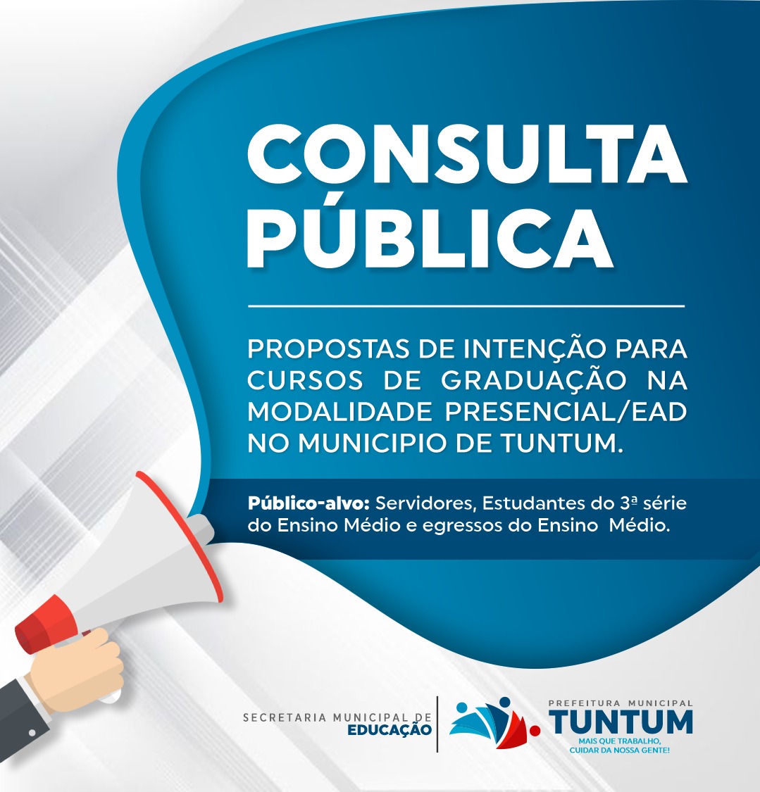 CONSULTA PÚBLICA PARA DIALOGAR SOBRE PROPOSTAS DE INTENÇÃO PARA CURSOS DE GRADUAÇÃO PRESENCIAL/EAD EM TUNTUM